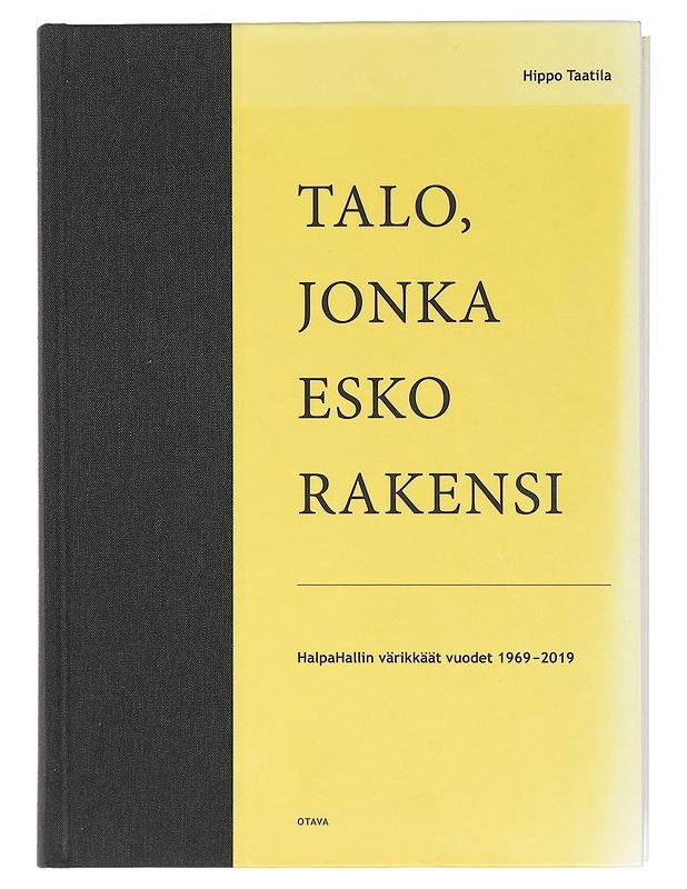 Talo, jonka Esko rakensi : HalpaHallin värikkäät vuodet 1969-2019 - Hippo Taatila - Historiakirjat - 10105410511 - 0