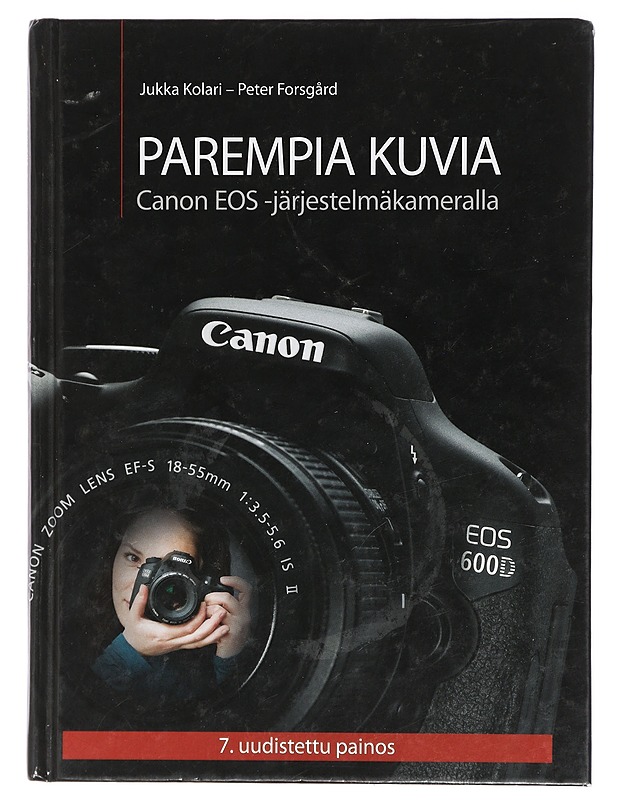 Parempia kuvia Canon EOS -järjestelmäkameralla - Kolari, Jukka - Tietokirjat ja oppaat - 10105410516 - 0