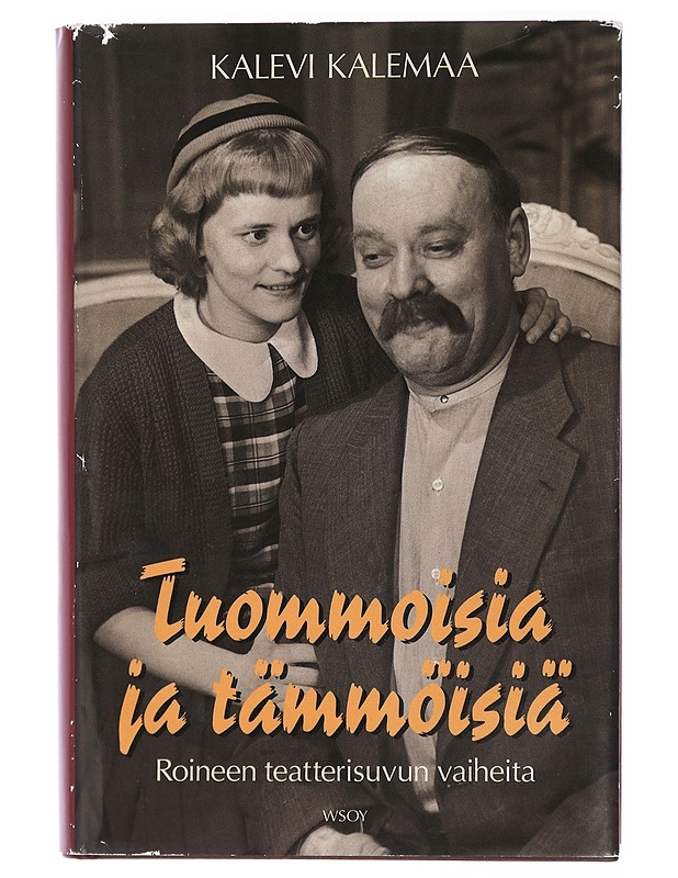 Tuommoisia ja tämmöisiä : Roineen teatterisuvun vaiheita - Kalevi Kalemaa - Elämäkerrat ja muistelmat - 10105410546 - 0