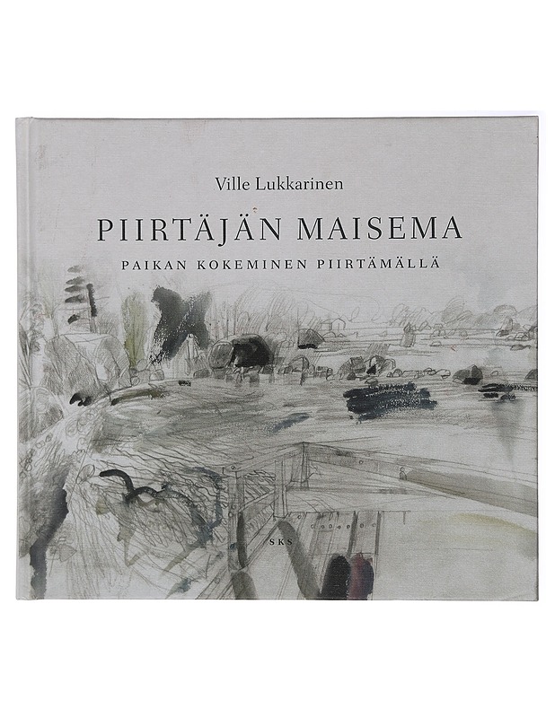 Piirtäjän maisema : paikan kokeminen piirtämällä - Ville Lukkarinen - Historiakirjat - 10105410547 - 0