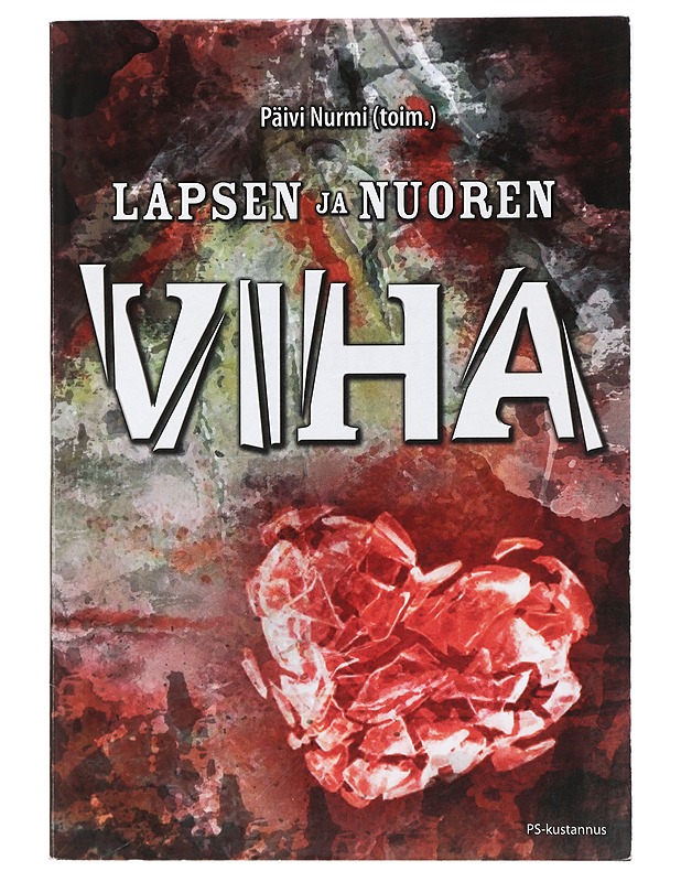 Lapsen ja nuoren viha - Nurmi, Päivi - Tietokirjat ja oppaat - 10105410553 - 0