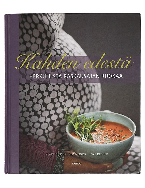 Kahden edestä : herkullista raskausajan ruokaa - Desser, Klara - Ruokakirjat - 10105410568 - 0