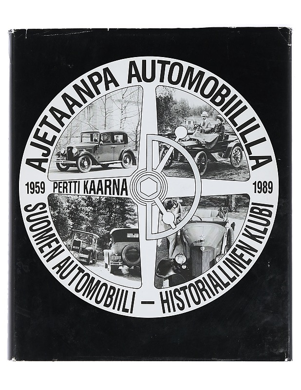 Ajetaanpa automobiililla : Suomen automobiili-historiallinen klubi 1959-1989 - Pertti Kaarna ; [historiikkitoimikunta: Minna Blomroos...ja muita] ; [avustajat: Kari Ahonen...ja mui - Historiakirjat - 10105410628 - 0