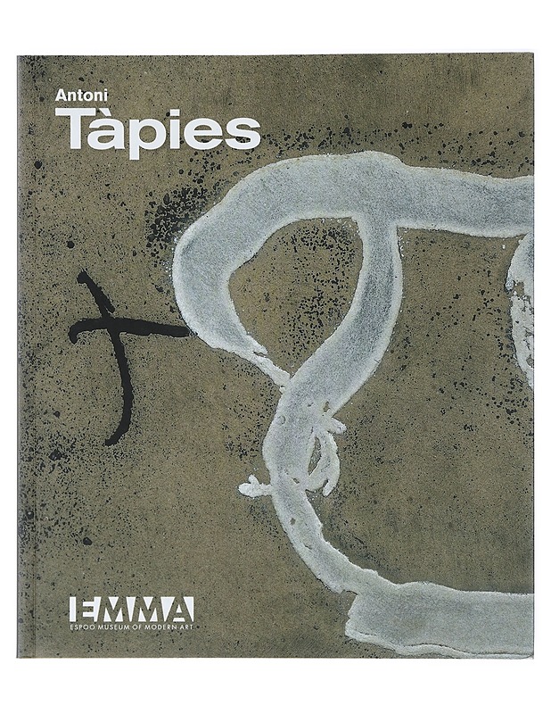 Antoni Tàpies: EMMA 6.6 - 26.8.2007 - Taide- ja kulttuurikirjat - 10105410677 - 0