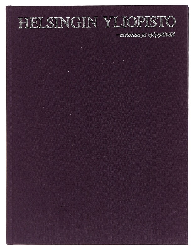 Helsingin yliopisto : historiaa ja nykypäivää - Luukanen, Niilo - Historiakirjat - 10105410709 - 0