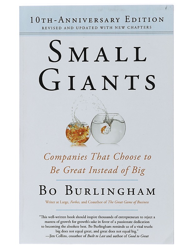 Small Giants, Companies That Choose to Be Great Instead of Big - Bo Burlingham - Tietokirjat ja oppaat - 10105410711 - 0