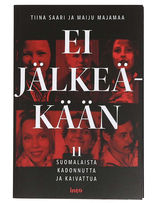 Ei jälkeäkään : 11 suomalaista kadonnutta ja kaivattua - Saari, Tiina - Elämäkerrat ja muistelmat - 10105410755 - 0