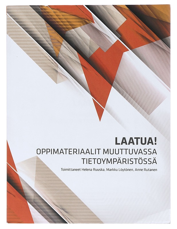 Laatua! : oppimateriaalit muuttuvassa tietoympäristössä - Helena Ruuska - Tietokirjat ja oppaat - 10105410758 - 0