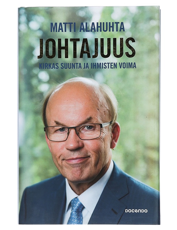 Johtajuus : kirkas suunta ja ihmisten voima - Alahuhta, Matti - Elämäkerrat ja muistelmat - 10105410796 - 0