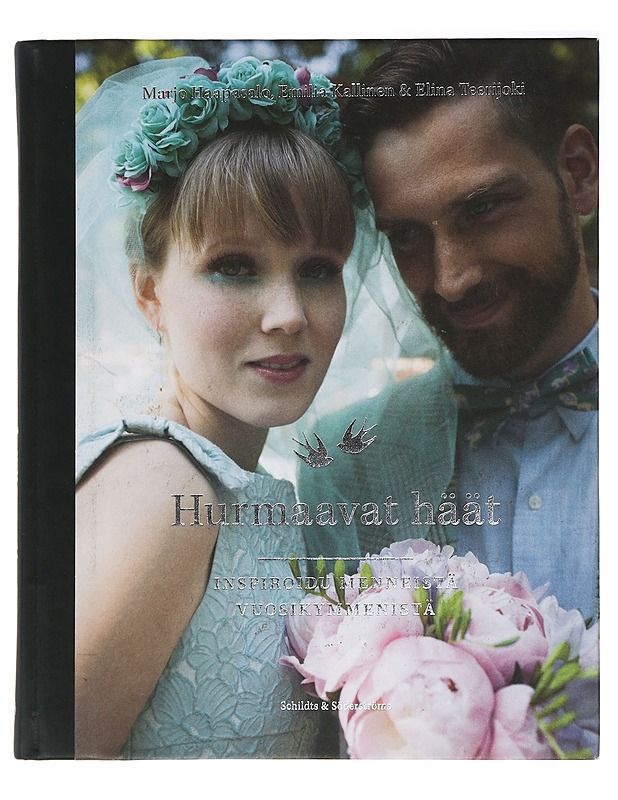 Hurmaavat häät : inspiroidu menneistä vuosikymmenistä - Haapasalo, Marjo - Tietokirjat ja oppaat - 10105410842 - 0