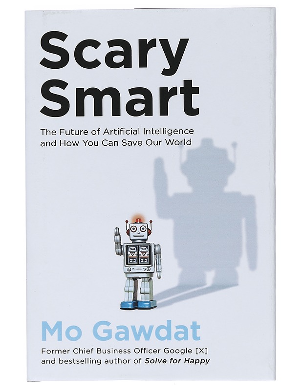 Scary Smart: The future of artificial inteligence and how you can save our world - Mo Gawdat - Kirja lahjaksi - 10105410877 - 0