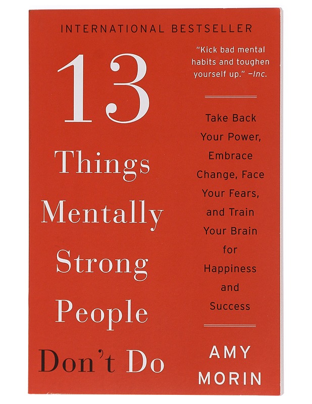 13 Things Mentally Strong People Don't Do - Amy Morin - Tietokirjat ja oppaat - 10105410880 - 0