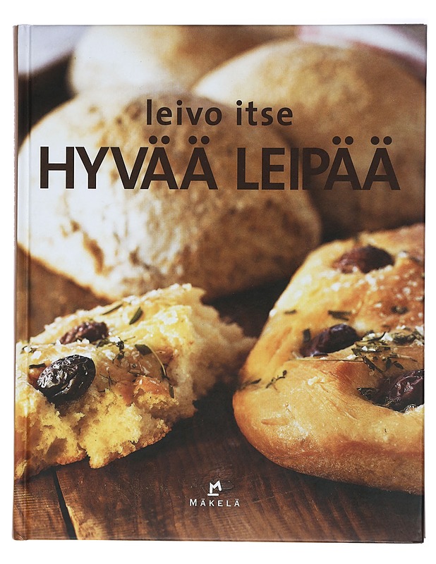 Leivo itse hyvää leipää - Rasmusson, Birgitta - Ruokakirjat - 10105411017 - 0