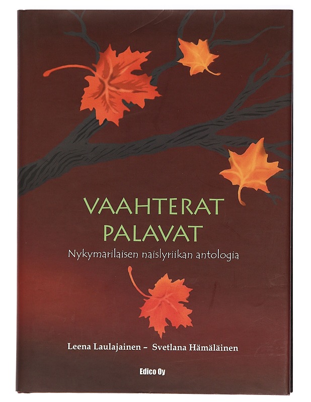 Vaahterat palavat : nykymarilaisen naislyriikan antologia - Dudina, Zoja - Romaanit ja novellit - 10105411070 - 0