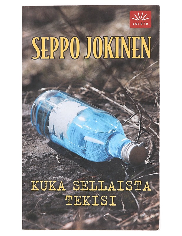 Kuka sellaista tekisi - Seppo Jokinen - Romaanit ja novellit - 10105411190 - 0