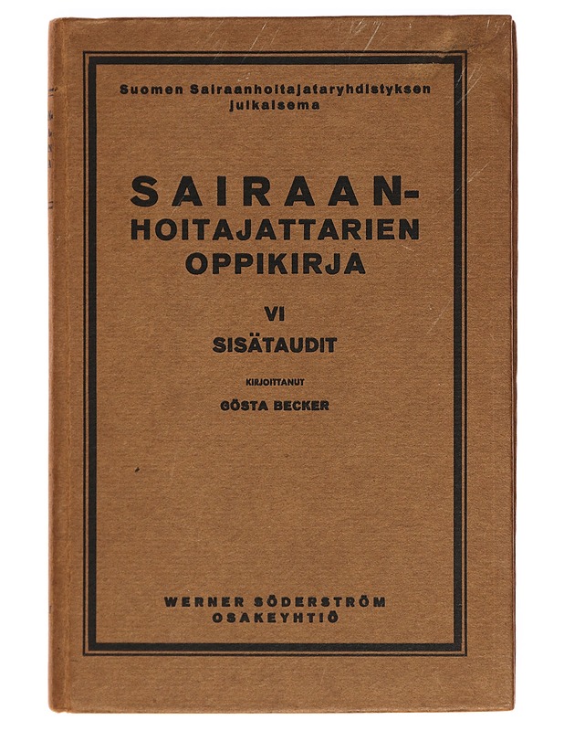 Sairaanhoitajattarien oppikirja VI : Sisätaudit - Gösta Becker - Tietokirjat ja oppaat - 10105411203 - 0