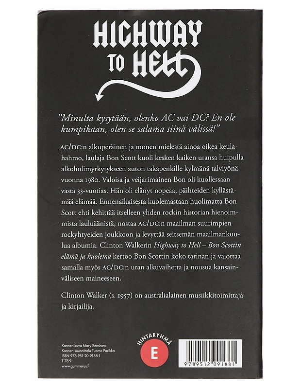 Highway to hell : Bon Scottin elämä ja kuolema - Walker, Clinton - Elämäkerrat ja muistelmat - 10105411201 - 1