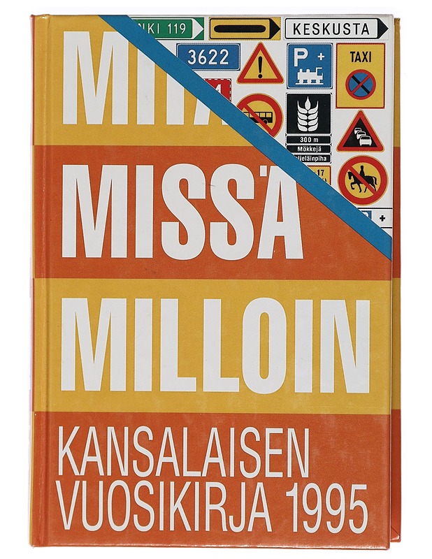 Mitä Missä Milloin : kansalaisen vuosikirja. 1995. Syyskuu 1993 - elokuu 1994 - Turtia, Kaarina - Tietokirjat - 10105411227 - 0
