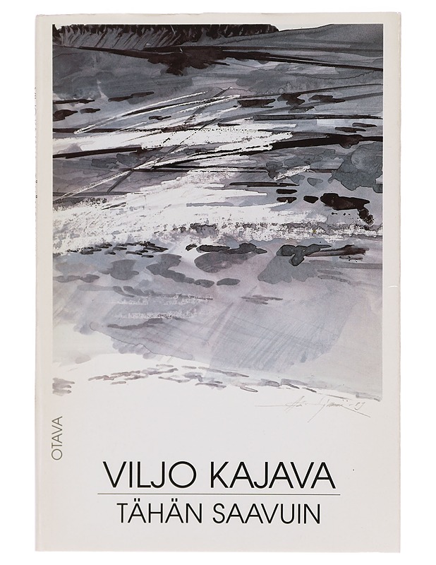 Tähän saavuin : runoja - Viljo Kajava - Runot ja näytelmät - 10105411234 - 0