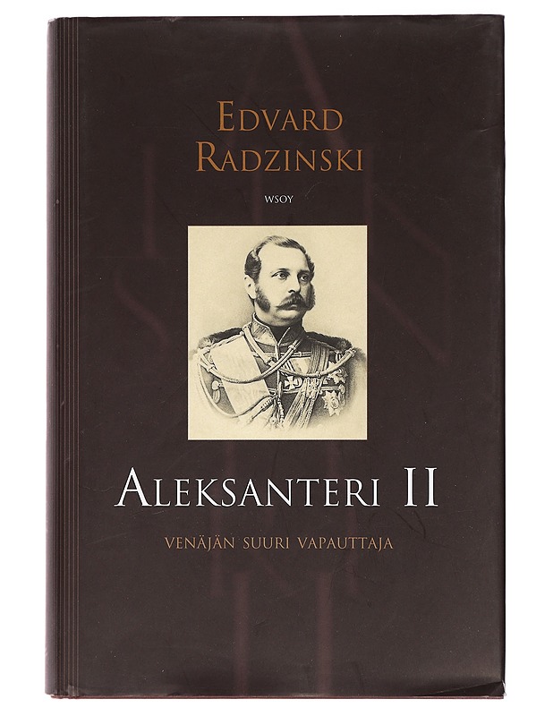Aleksanteri II : Venäjän suuri vapauttaja - Radzinski, Edvard - Elämäkerrat ja muistelmat - 10105411281 - 0