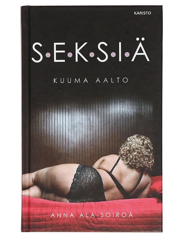 S.E.K.S.I.Ä : kuuma aalto - Anna Ala-Soiroá - Romaanit ja novellit - 10105411355 - 0