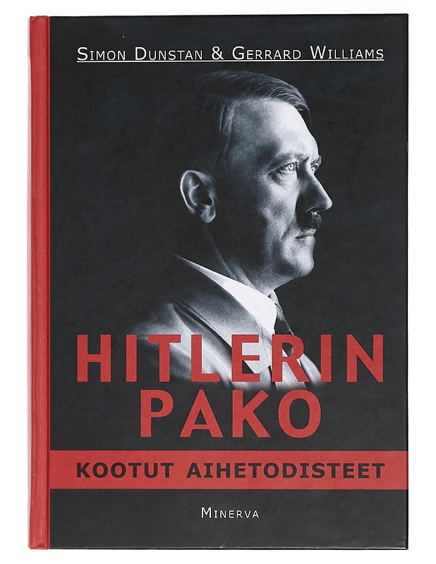 Hitlerin pako : kootut aihetodisteet - Dunstan, Simon - Elämäkerrat ja muistelmat - 10105411369 - 0