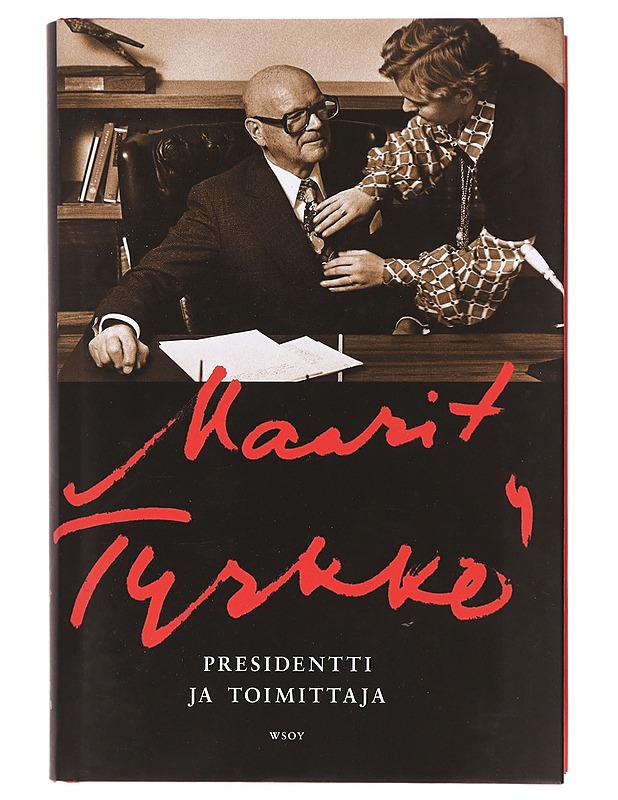 Presidentti ja toimittaja - Maarit Tyrkkö - Elämäkerrat ja muistelmat - 10105411381 - 0