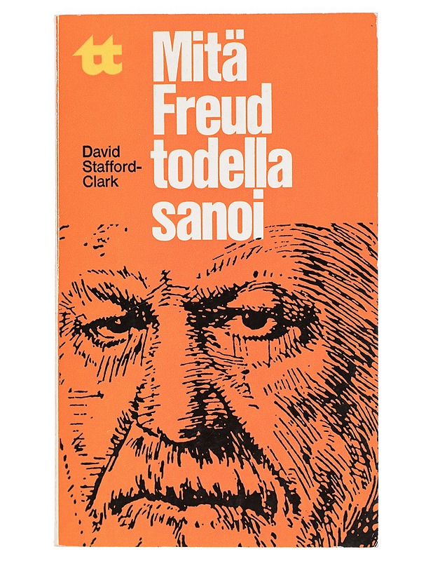 Mitä Freud todella sanoi - David Stafford Clark - Tietokirjat ja oppaat - 10105411403 - 0
