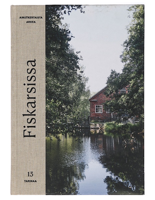 Ainutkertaista arkea Fiskarsissa : 13 tarinaa - Jensen, Hanna - Elämäkerrat ja muistelmat - 10105411460 - 0