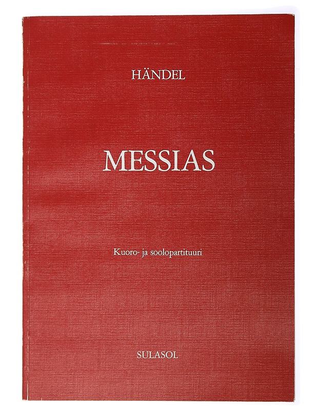 Händel : Messias : kolmiosainen oratorio : kuoro- ja soolopartituuri - Norio, Reijo - Musiikki- ja elokuvakirjat - 10105411483 - 0