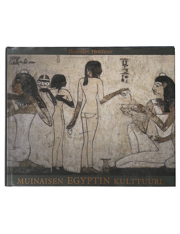 Muinaisen Egyptin kulttuuri - Rostislav Holthoer - Historiakirjat - 10105411487 - 0