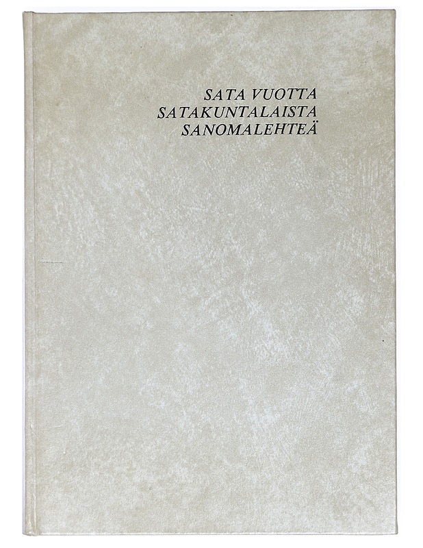 Sata vuotta Satakuntalaista sanomalehteä - Eino Salmenperä - Historiakirjat - 10105411495 - 0