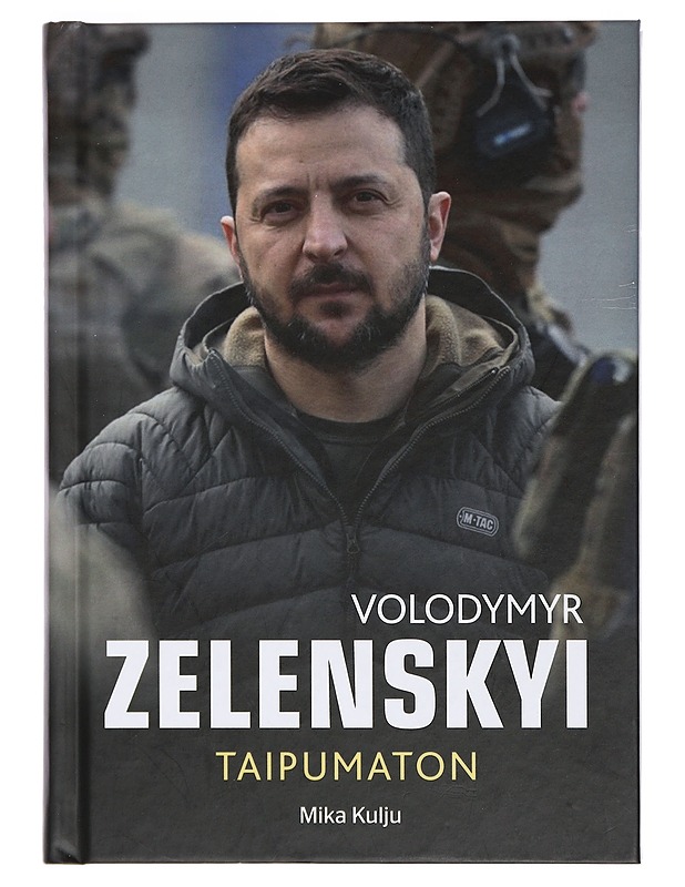 Volodymyr Zelenskyi : taipumaton - Mika Kulju - Elämäkerrat ja muistelmat - 10105411497 - 0