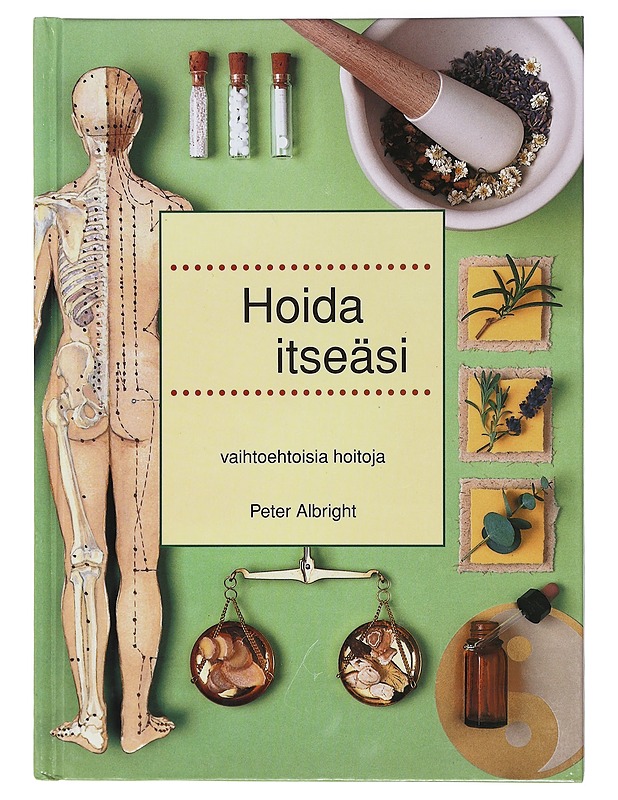 Hoida itseäsi : vaihtoehtoisia hoitoja - Albright, Peter - Tietokirjat ja oppaat - 10105411556 - 0