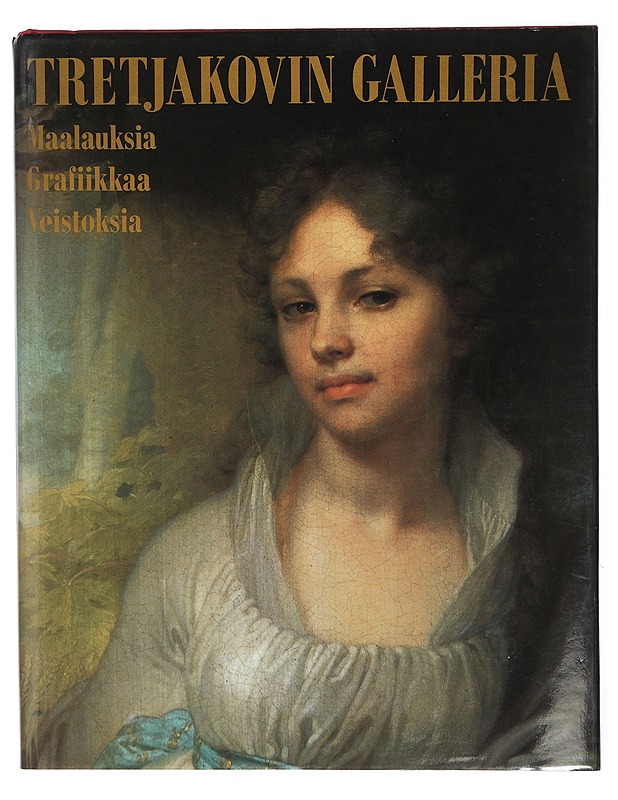 Tretjakovin Galleria, Maalauksia, Grafiikkaa ja Veistoksia - Adaskina N. ja toimitus - Taide- ja kulttuurikirjat - 10105411590 - 0