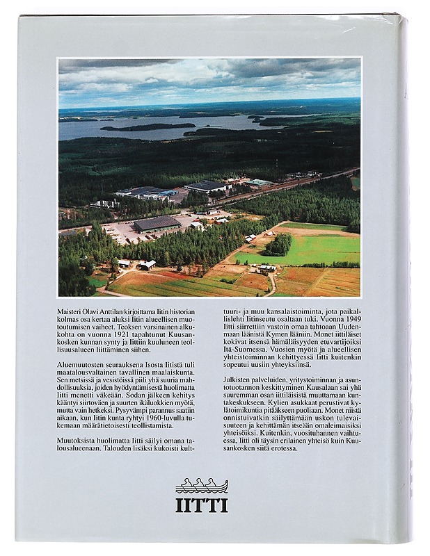 Iitin historia 3: Iitistä ja iittiläisistä Kuusankosken erosta 1900-luvun puoliväliin - Anttila, Olavi - Historiakirjat - 10105411592 - 1