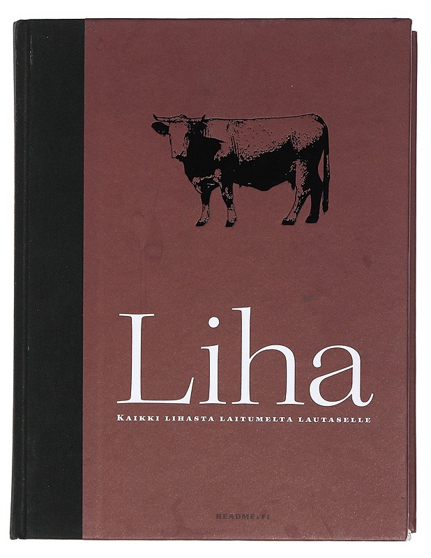 Liha : kaikki lihasta laitumelta lautaselle - Remes, Mika - Ruokakirjat - 10105411621 - 0