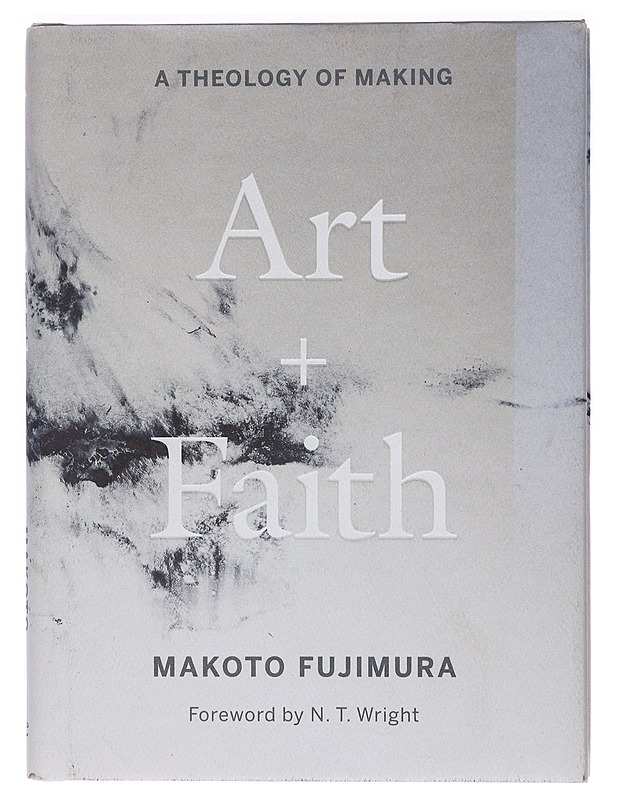 Art + Faith - Fujimura, Makoto - Tietokirjat ja oppaat - 10105411664 - 0