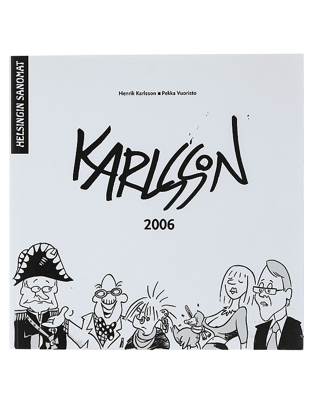 Karlssonin vuosi 2006 : pilapiirroksia ja pakinoita ; Henrik Karlsson & Pekka Vuoristo  - Sarjakuvat - 10105411681 - 0