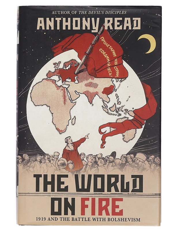 The world on fire : 1919 and the battle with Bolshevism - Anthony Read - Historiakirjat - 10105411707 - 0
