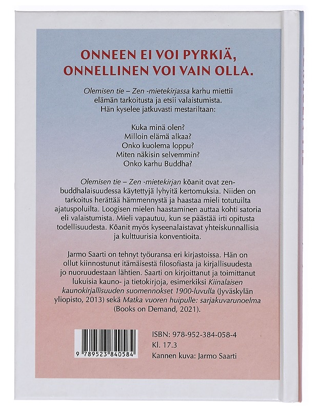 Olemisen tie : zen-mietekirja - Saarti, Jarmo - Runot ja näytelmät - 10105411756 - 1