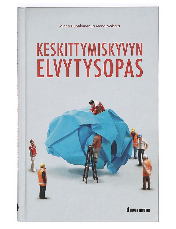 Keskittymiskyvyn elvytysopas - Huotilainen, Minna - Tietokirjat ja oppaat - 10105411825 - 0