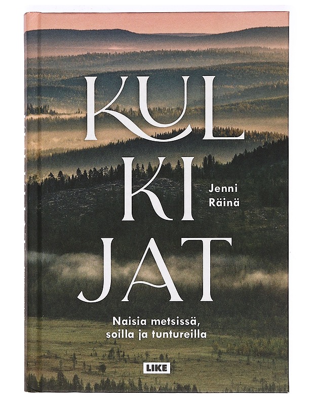 Kulkijat : naisia metsissä, soilla ja tuntureilla - Räinä, Jenni - Elämäkerrat ja muistelmat - 10105411843 - 0