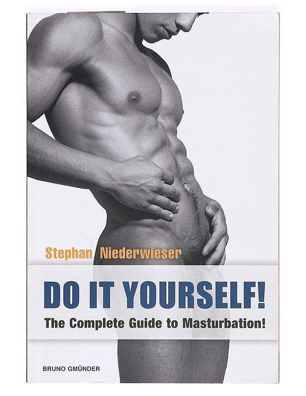 Do It Yourself! : The Complete Guide to Masturbation - Niederwieser, Stephan - Tietokirjat ja oppaat - 10105411864 - 0