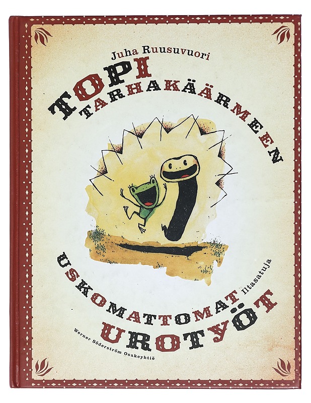 Topi Tarhakäärmeen uskomattomat urotyöt : Iltasatuja - Ruusuvuori, Juha - Romaanit ja novellit - 10105411871 - 0