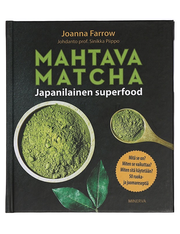 Mahtava matcha : japanilainen superfood - Farrow, Joanna - Ruokakirjat - 10105411882 - 0