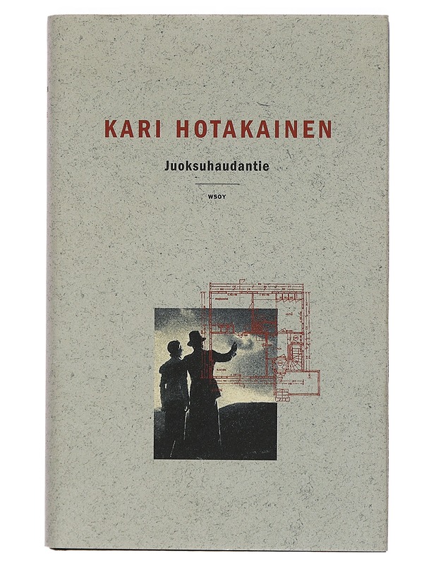 Juoksuhaudantie : romaani - Kari Hotakainen - Romaanit ja novellit - 10105411893 - 0