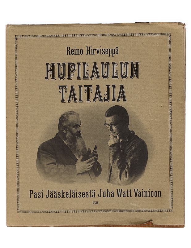 Hupilaulun taitajia : Pasi Jääskeläisestä Juha Watt Vainioon - Reino Hirviseppä - Elämäkerrat ja muistelmat - 10105411915 - 0