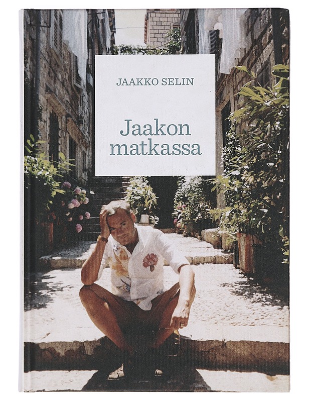 Jaakon matkassa - Jaakko Selin - Elämäkerrat ja muistelmat - 10105411916 - 0