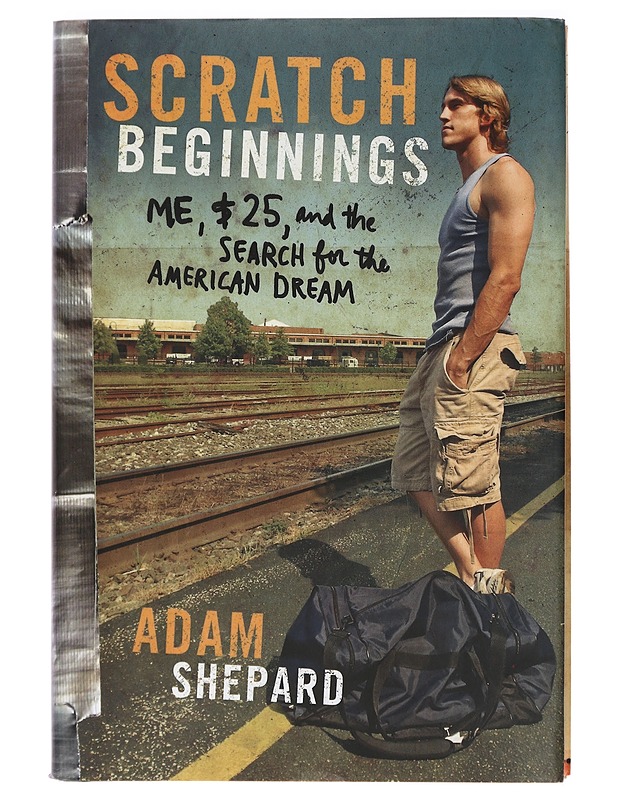 Scratch Beginnings : Me, $25, and the Search for the American Dream - Adam Shepard - Elämäkerrat ja muistelmat - 10105411922 - 0